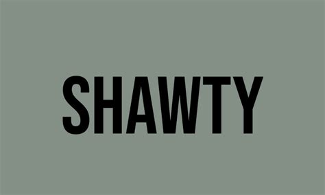 shawty meaning|More.